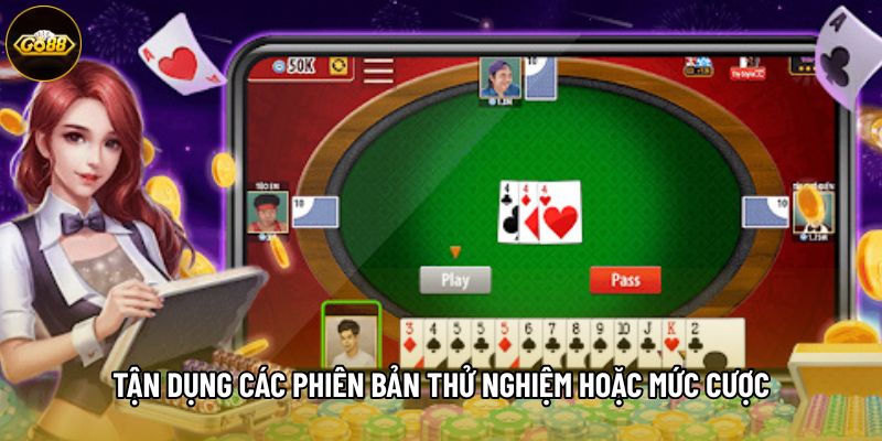 Tận dụng các phiên bản thử nghiệm hoặc mức cược